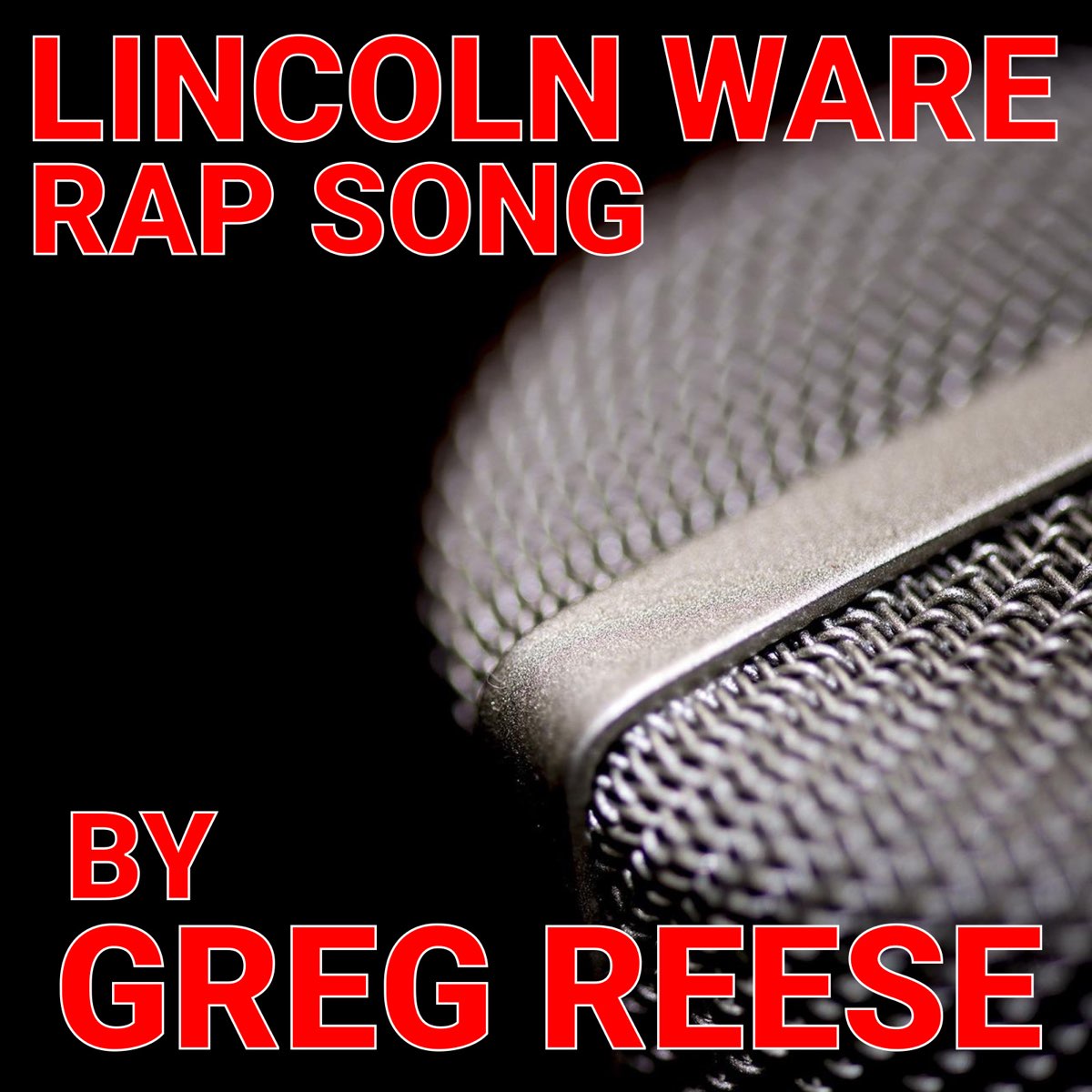 ‎Lincoln Ware Rap Song Single by Greg Reese on Apple Music