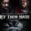 Let em hate (feat. Compton Av) - Single album lyrics, reviews, download