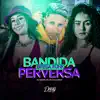 Stream & download Bandida Perversa - Single