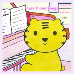 Easy Piano Songs: Book Three by Isisip album reviews, ratings, credits