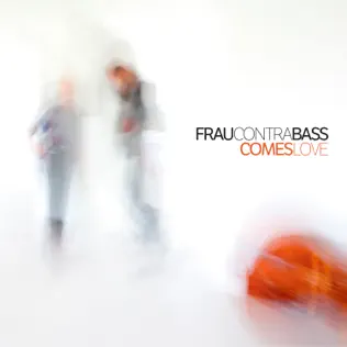 ladda ner album Frau Contra Bass - Comes Love