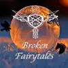 Broken Fairytales album lyrics, reviews, download
