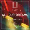 Stream & download All Our Dreams (Katdrop Remix) - Single