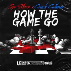 How the Game Go - Single by Papi Storz & Cruch Calhoun album reviews, ratings, credits