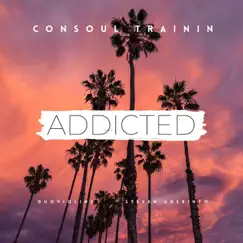Addicted - Single by Consoul Trainin, DuoViolins & Steven Aderinto album reviews, ratings, credits