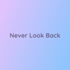 Never Look Back - Single