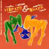 Stream & download Vibrate & Shake - Single