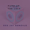 Pump Up the Loca - Single