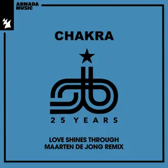 Love Shines Through (Maarten De Jong Remix) - Single by Chakra album reviews, ratings, credits