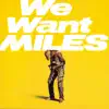 We Want Miles (Live - 2022 Remaster) album lyrics, reviews, download