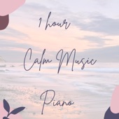 1 Hour + Calm trend Songs on Piano Worldwide artwork