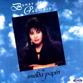 Buhay At Pag-Ibig Ni Imelda Papin - Imelda Papin