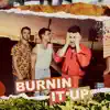 Stream & download BURNIN IT UP - EP