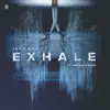 Stream & download Exhale (feat. Nathalie Blue) - Single