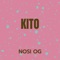 Kito - Nosi OG lyrics