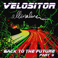 Back to the Future, Pt. II - EP by Velositor & Allinaline album reviews, ratings, credits