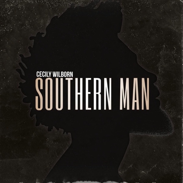 Southern Man - Single - Cecily Wilborn