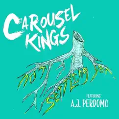 Not Settling Yet (feat. AJ Perdomo) - Single by Carousel Kings album reviews, ratings, credits