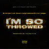 I'm So Throwed (feat. Lucky Luciano, Carolyn Rodriguez, Lil Koo & JpenJail) - Single album lyrics, reviews, download