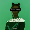 Take Away - Single album lyrics, reviews, download