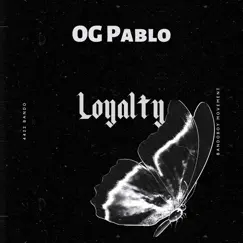 Loyalty - Single by OG Pablo album reviews, ratings, credits