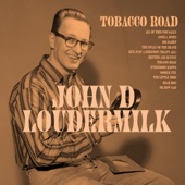 John D. Loudermilk - Tobacco Road