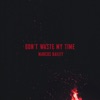 Don't Waste My Time - Single