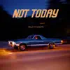 Stream & download Not Today - Single