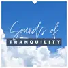 Sounds of Tranquility album lyrics, reviews, download
