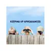 Keeping up Appearances album lyrics, reviews, download