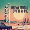 Great Minds Drink Alike - Single