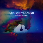 Jazz Suave y Relajante (Música Lounge) artwork