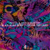 Blah Blah Blah / Cross the Lake - Single