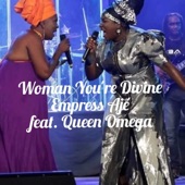 Woman You're Divine (feat. Queen Omega) artwork