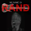 My Name Is Rand album lyrics, reviews, download