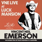 Vincent Neil Emerson - Cowgirl in the Sand (Live at Luck Mansion)