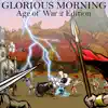 Glorious Morning (Age of War 2 Edition) - Single album lyrics, reviews, download