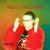 Meat Machine - Single