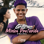 Minha Preferida - Mc Gabzin & Dj Marcus Vinicius