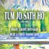 Stream & download TUM JO PAAS HO (feat. LAKSHIT BHATNAGAR) - Single