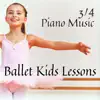 Stream & download 3/4 Piano Music for Ballet Kids Lessons