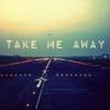 Take Me Away - Single, 2022