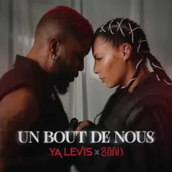 Un bout de nous - Single by Ya Levis & Zaho album reviews, ratings, credits