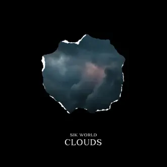 Clouds - Single by Sik World album reviews, ratings, credits