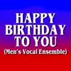 Stream & download Happy Birthday to You (Men's Vocal Ensemble)