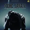 Stream & download MERE SANAM (feat. LAKSHIT BHATNAGAR)