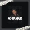 Go Harder - Single album lyrics, reviews, download