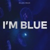 I'm Blue - Single