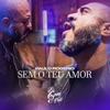 Sem o Teu Amor - Single