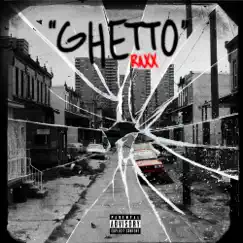 Ghetto - Single by Raxx album reviews, ratings, credits